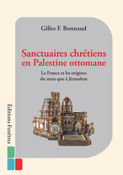 Sanctuaires chrétiens en Palestine ottomane