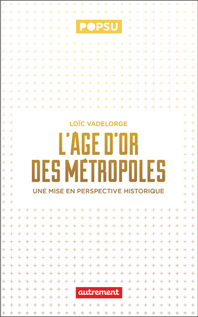 L'âge d'or des métropoles